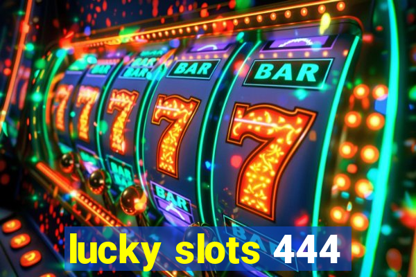 lucky slots 444